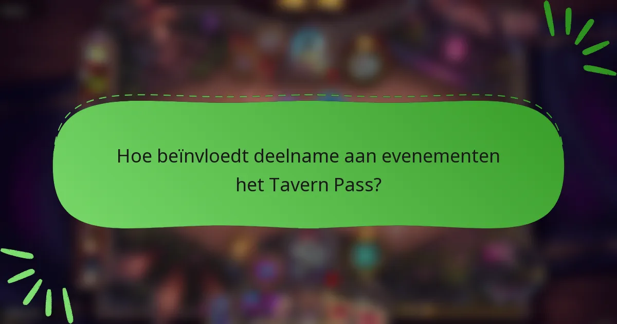 Hoe beïnvloedt deelname aan evenementen het Tavern Pass?