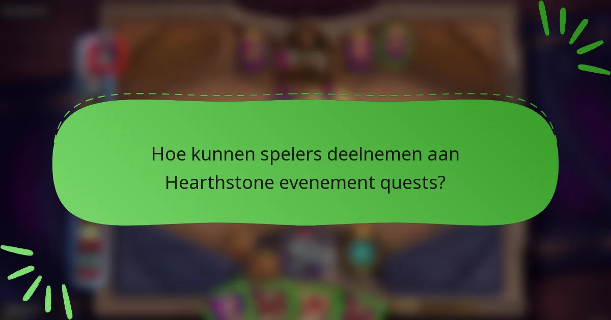 Hoe kunnen spelers deelnemen aan Hearthstone evenement quests?