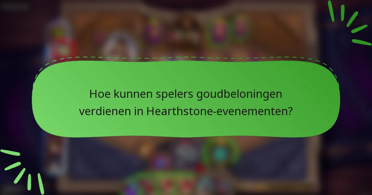 Hoe kunnen spelers goudbeloningen verdienen in Hearthstone-evenementen?