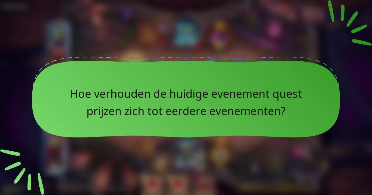 Hoe verhouden de huidige evenement quest prijzen zich tot eerdere evenementen?