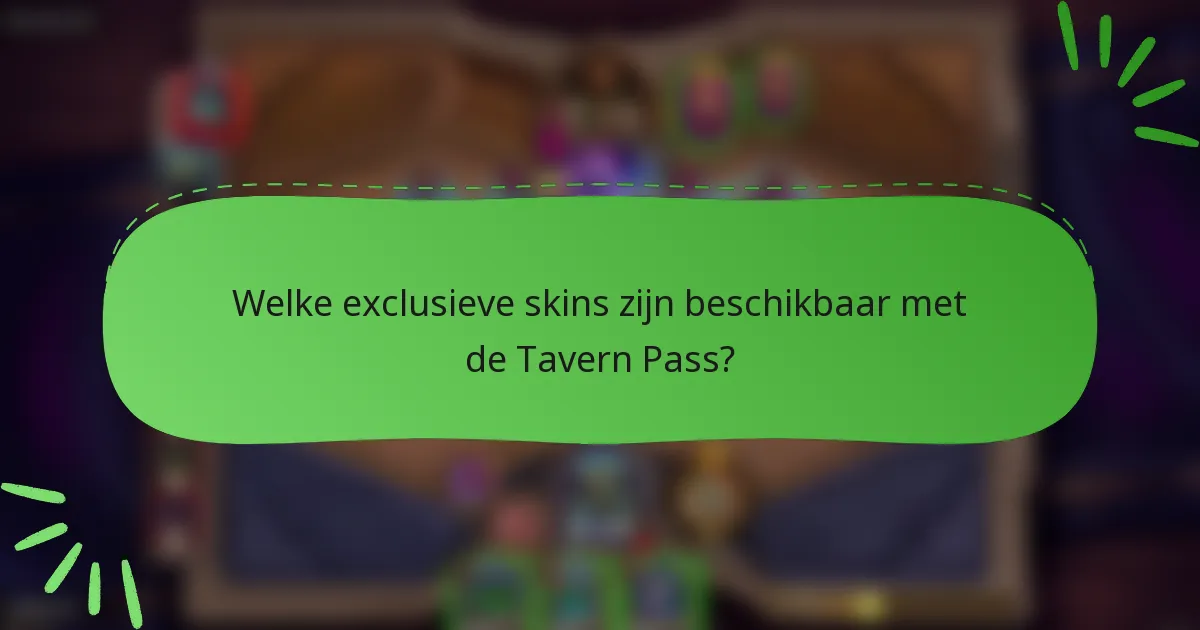 Welke exclusieve skins zijn beschikbaar met de Tavern Pass?