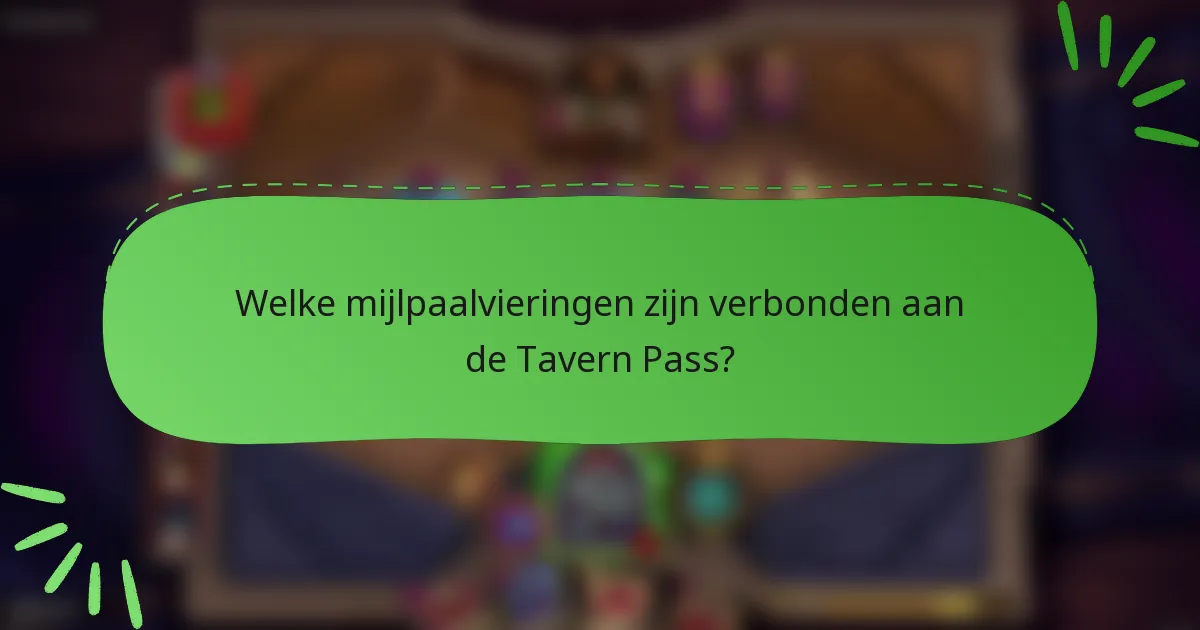Welke mijlpaalvieringen zijn verbonden aan de Tavern Pass?