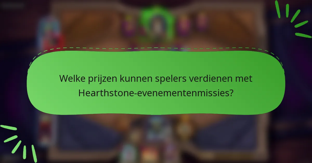 Welke prijzen kunnen spelers verdienen met Hearthstone-evenementenmissies?