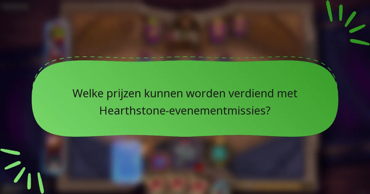 Welke prijzen kunnen worden verdiend met Hearthstone-evenementmissies?
