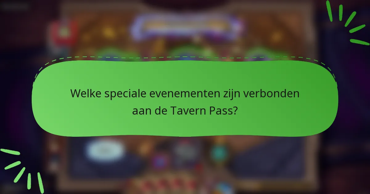 Welke speciale evenementen zijn verbonden aan de Tavern Pass?