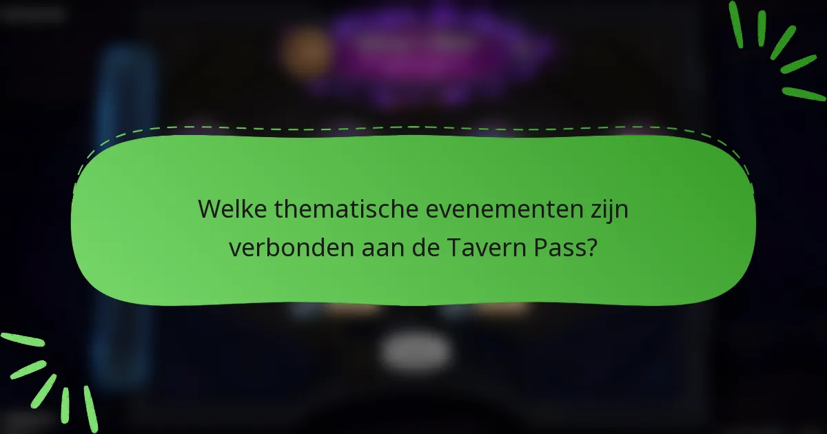 Welke thematische evenementen zijn verbonden aan de Tavern Pass?
