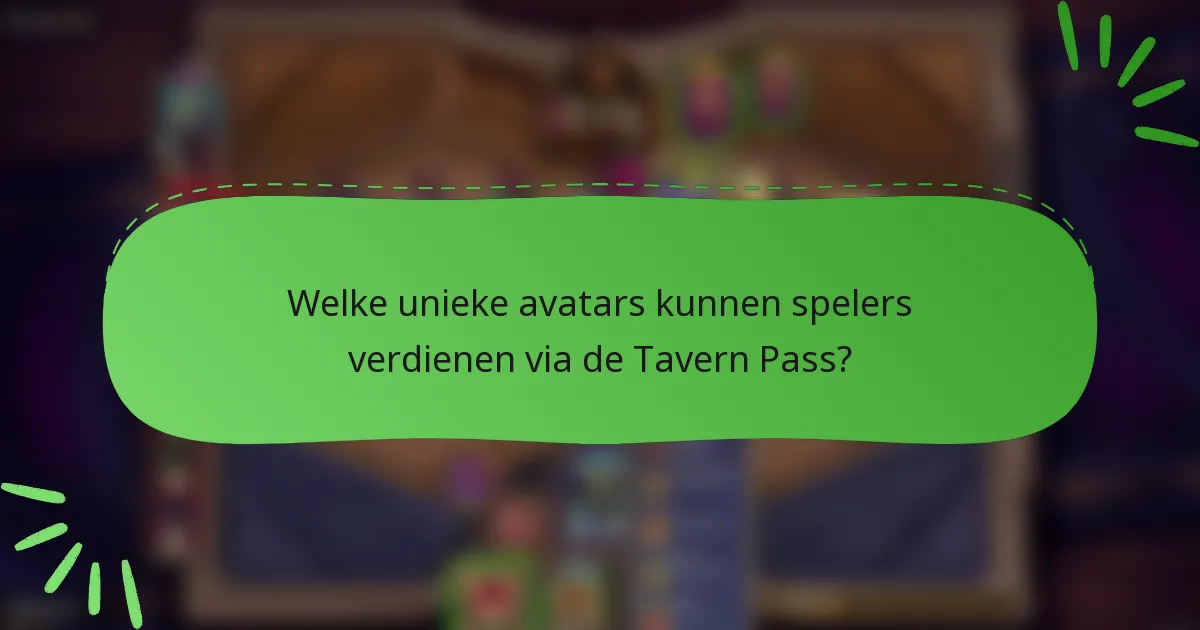Welke unieke avatars kunnen spelers verdienen via de Tavern Pass?