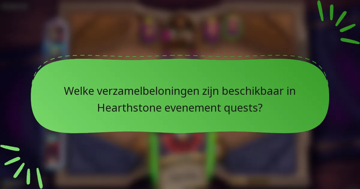 Welke verzamelbeloningen zijn beschikbaar in Hearthstone evenement quests?